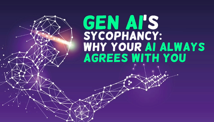 Gen AI’s sycophancy: why your AI always agrees with you